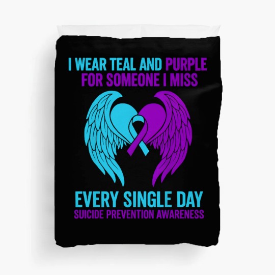 I Wear Teal and Purple for Someone Suicide Awarene Duvet Covers