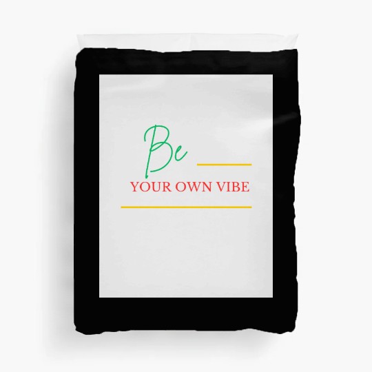 Be Your Own Vibe Inspirational Design Duvet Covers