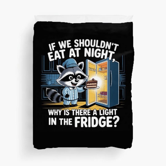 Light in the Fridge Funny Midnight Snack Quote Duvet Covers
