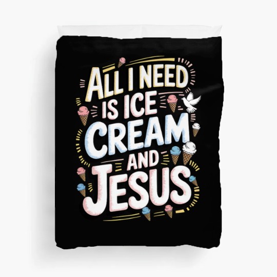 Ice Cream and Jesus Faith Quote Duvet Covers