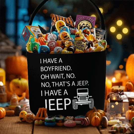 i have a boyfriend oh wait no no what's a jeep i h Fabric Baskets