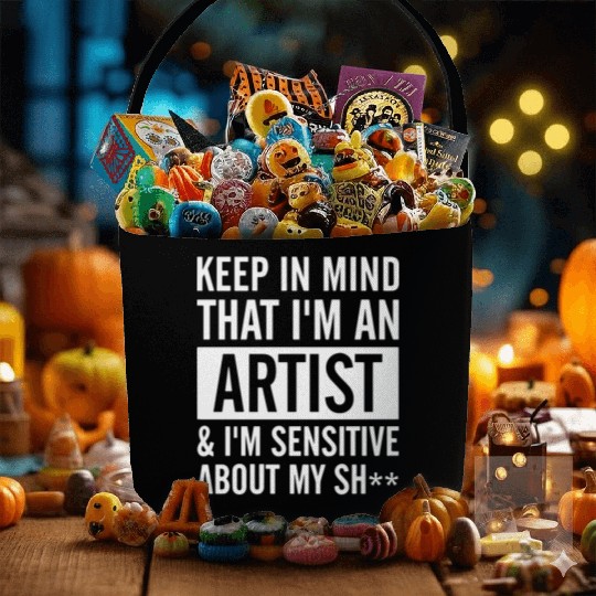 keep in mind that i am an artist i am sensitive ab Fabric Baskets