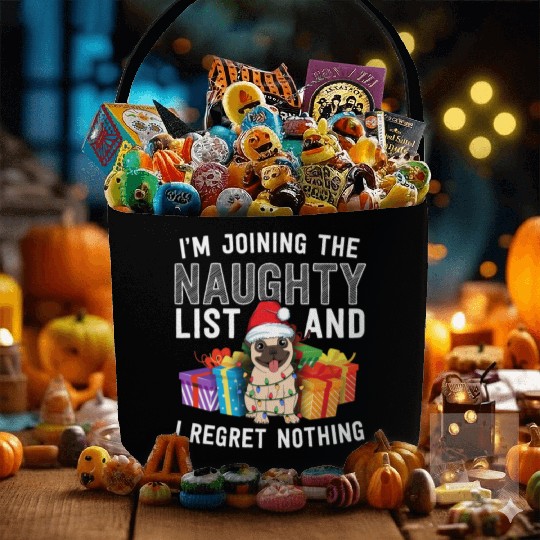 Joining The Naughty List I Regret Nothing Dog Pug Fabric Baskets