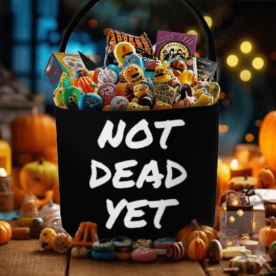NOT DEAD YET Fabric Baskets