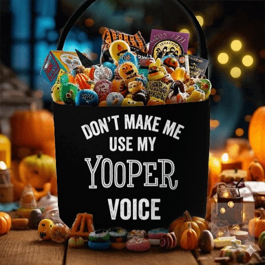 Yooper Funny Gift Up Michigan Upper Peninsula Loud Fabric Baskets