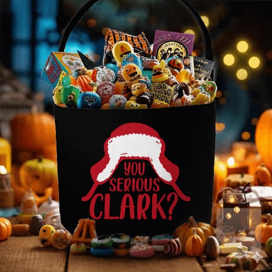 YOU SERIOUS CLARK - FUNNY CHRISTMAS Fabric Baskets