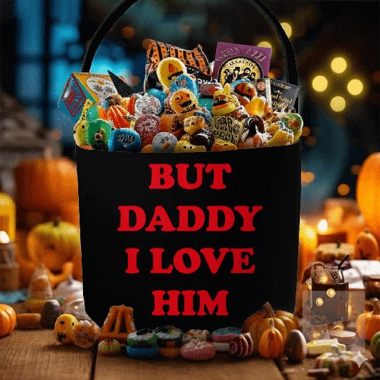 BUT DADDY I LOVE HIM Fabric Baskets