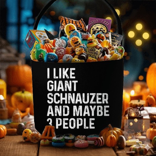 I Like Giant Schnauzer And Maybe 3 People Dog Fabric Baskets