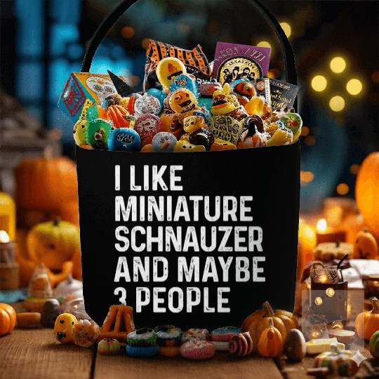 I Like Miniature Schnauzer And Maybe 3 People Dog Fabric Baskets