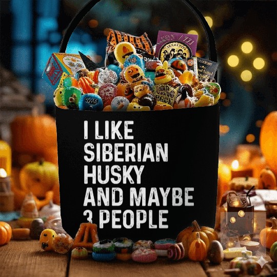 I Like Siberian Husky And Maybe 3 People Dog Fabric Baskets