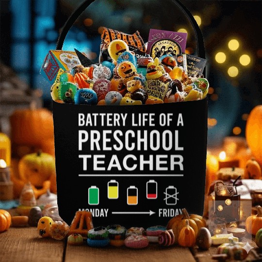 Battery Life of A Preschool Teacher Funny Fabric Baskets