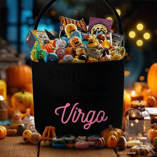 Stop. You're talking to a virgo Fabric Baskets