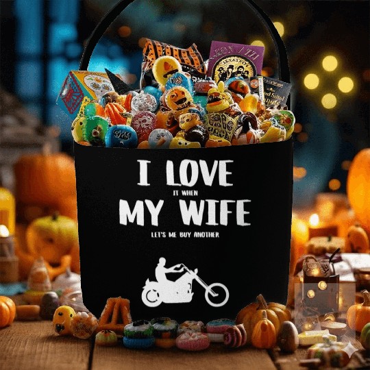 I love it when my wife - funny chopper Fabric Baskets