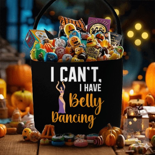 I Can't I Have Belly Dancing Dance Belly Dancer Fabric Baskets