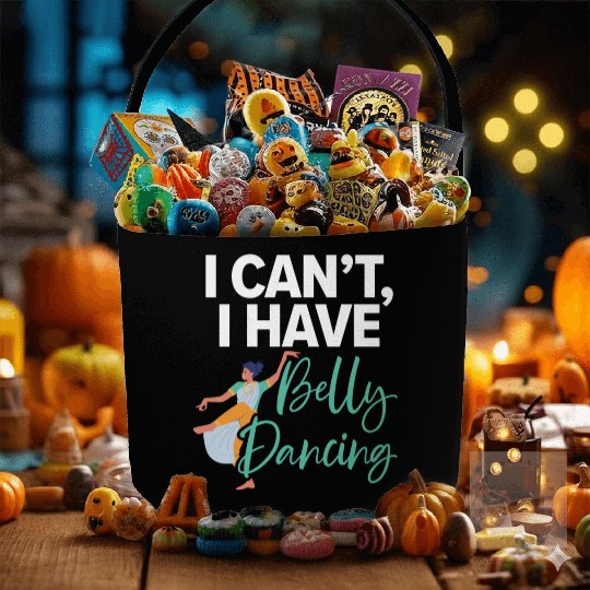 I Can't I Have Belly Dancing Dance Belly Dancer Fabric Baskets