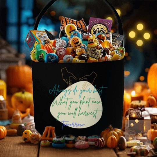 You Plant Now, You Will Harvest Tomorrow Fabric Baskets