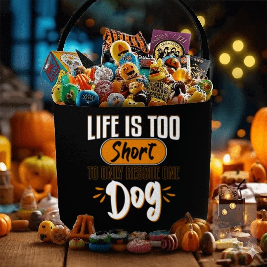 Life Is Too Short To Only Rescue One Dog Adopt Fabric Baskets
