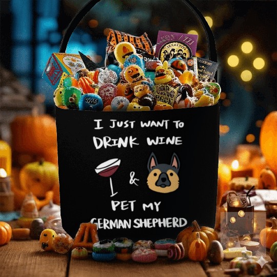 Drink Wine And Pet My German Shepherd Fabric Baskets