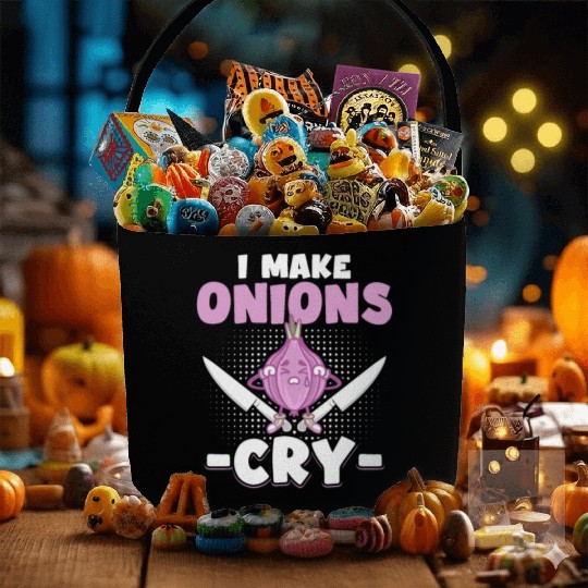 I Make Onions Cry Funny Culinary Cook Idea Cooking Fabric Baskets