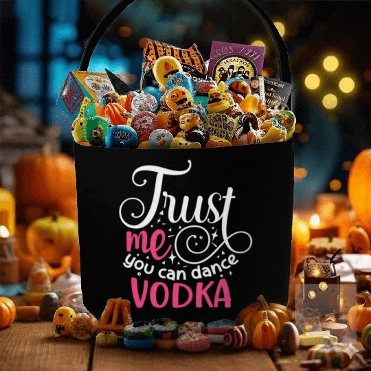 Trust Me You Can Dance Vodka Fabric Baskets