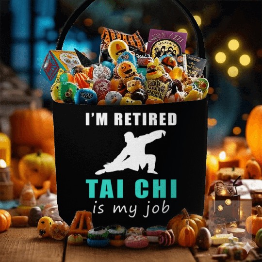 I'M Retired Tai-Chi Is My Job Fabric Baskets