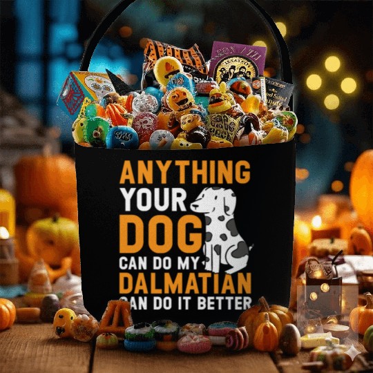My Dalmatian Can Do It Better Dog Lover Puppy Fabric Baskets