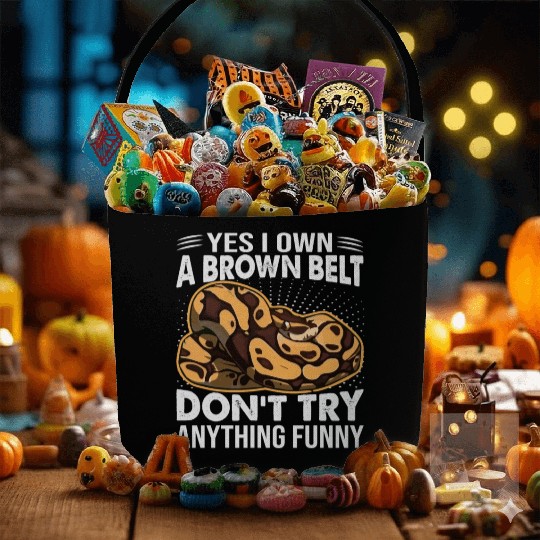 Yes I Own A Brown Belt Don't Try Anything Funny - Fabric Baskets