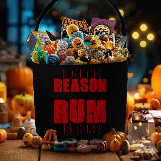 I Am The Reason Why All The Rum Is Gone 4 Fabric Baskets