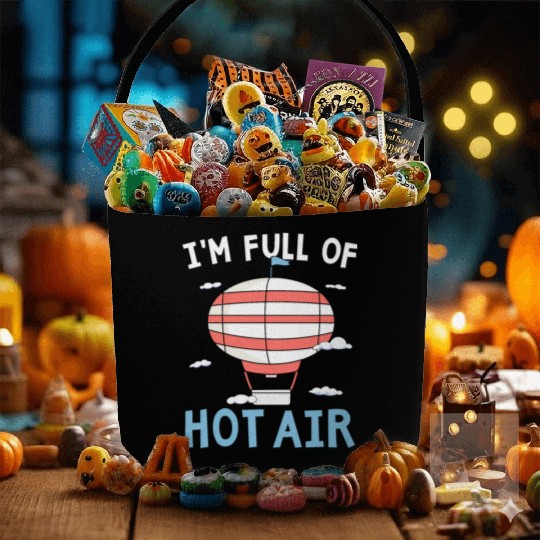 I'm Full Of Hot Air Balloon Lover Balloon Ride Fabric Baskets