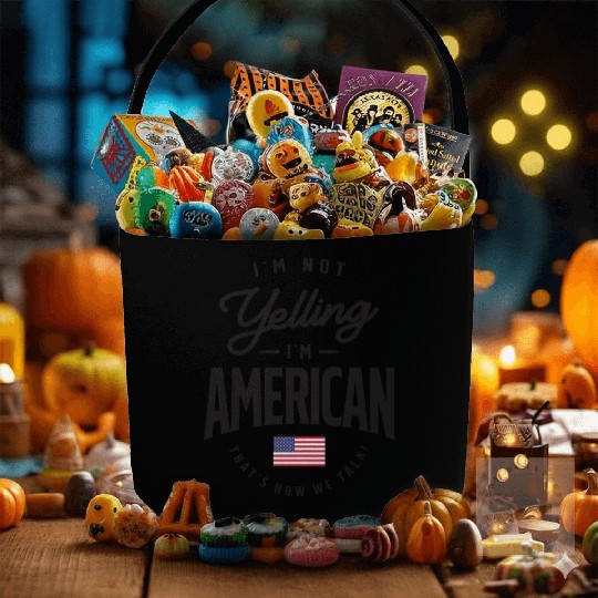 I'm not yelling I'm American Funny American Pride Fabric Baskets