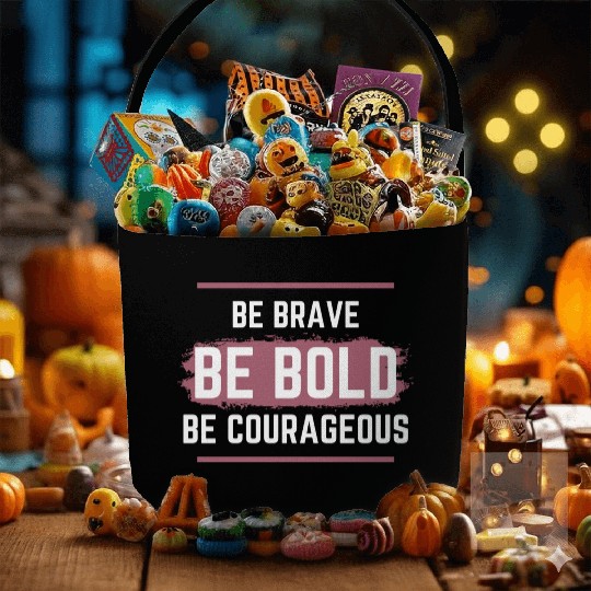 Be Brave Be Bold Be Courageous Fabric Baskets
