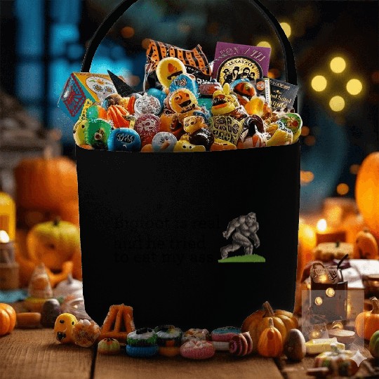 Bigfoot is real and he tried to eat my ass Fabric Baskets