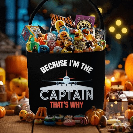 Because I'm The Captain That's Why For A Airline Fabric Baskets
