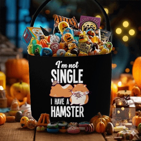 I'm Not Single I Have A Hamster Funny Hamster Gift Fabric Baskets