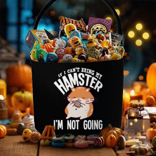 If I Can't Bring My Hamster I'm Not Going Fabric Baskets