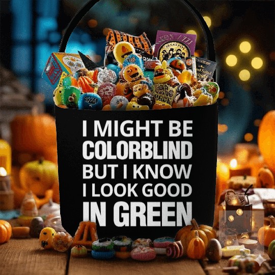 Might Be Colorblind But I look Good In Green Fabric Baskets