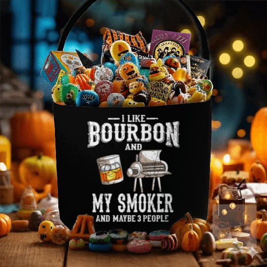 I Like Bourbon And My Smoker Grill BBQ Fabric Baskets