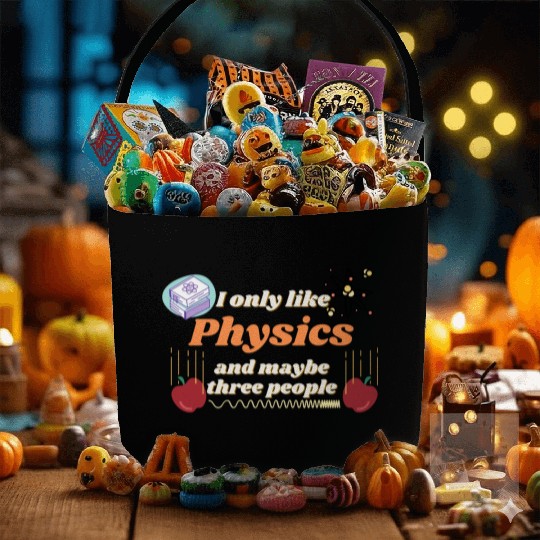 I only like physics, and maybe three people Fabric Baskets