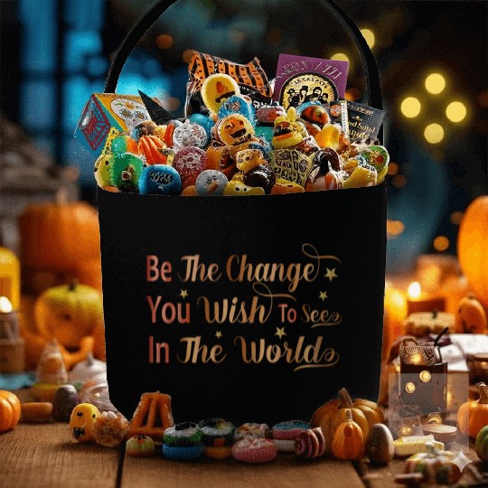Be The Change You Wish To See In The World Fabric Baskets