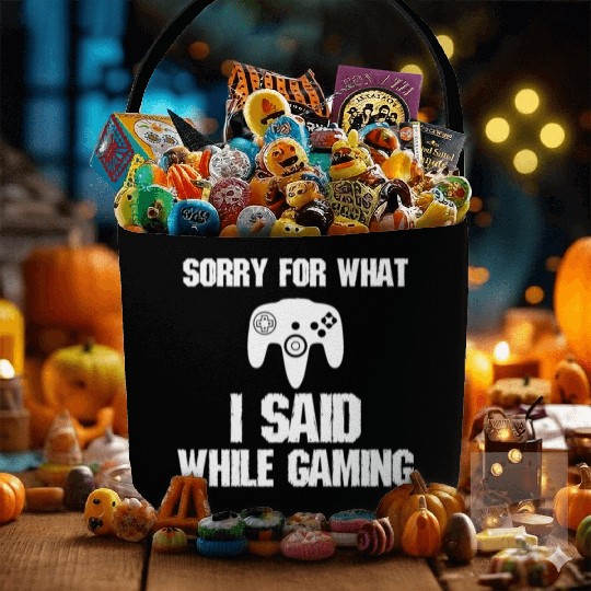Sorry For What I Said Gaming Video Game Gift Gamer Fabric Baskets