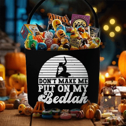 Don't Make Me Put On My Bedlah - Belly Dance Fabric Baskets