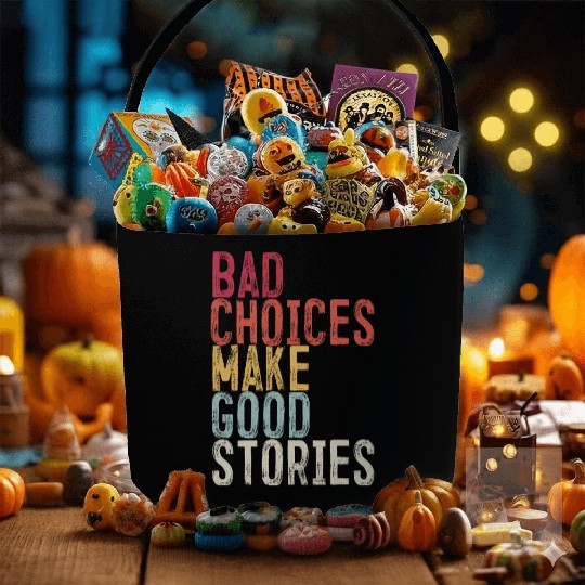 Bad Choices Make Good Stories Fabric Baskets