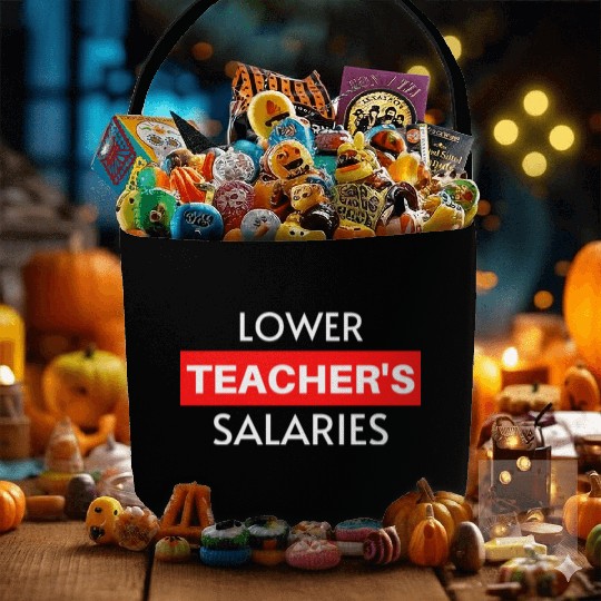 Lower Teacher Salaries, Teacher Salaries Gifts Fabric Baskets