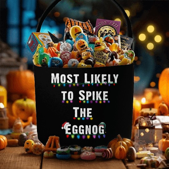 Most Likely To Spike The Eggnog Family Christmas Fabric Baskets