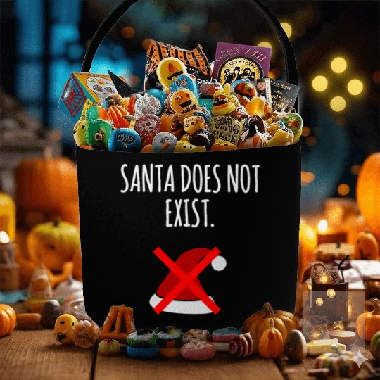 Santa Does Not Exist : Xmas Santa Claus Believer Fabric Baskets