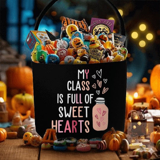 My Class Is Full Of SweetHearts Teacher Valentines Fabric Baskets