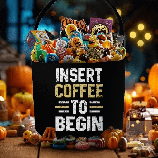 Insert Coffee To Begin Funny Coffee Lover print Fabric Baskets