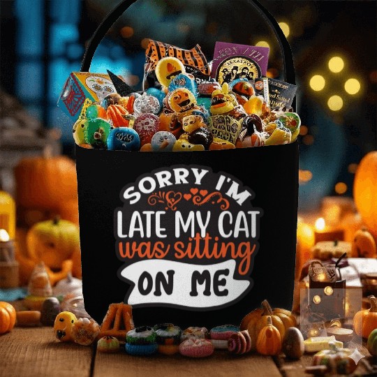 Sorry I'm Late My Cat Was Sitting On Me Fabric Baskets