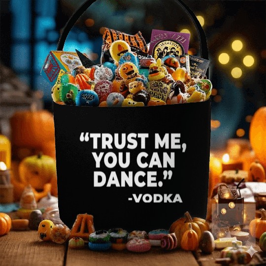 Trust Me You Can Dance Vodka Funny Quote Saying Fabric Baskets