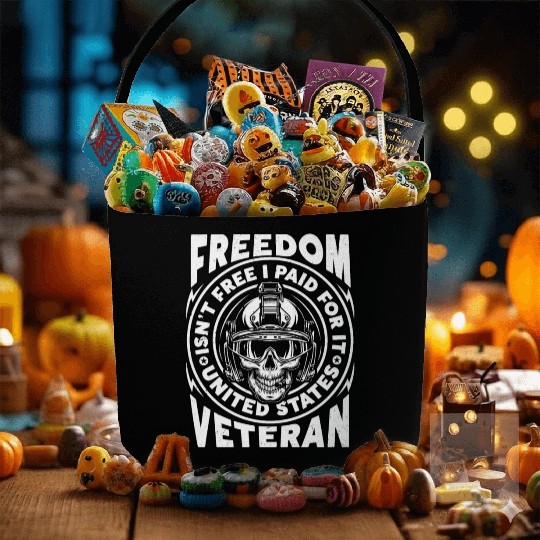 Freedom Isn't Free I Paid For It Military Veteran Fabric Baskets